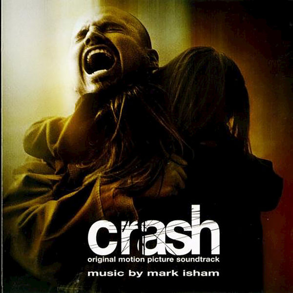 Mark Isham|Crash (Original Motion Picture Soundtrack) Mark Isham|Crash (Original Motion Picture Soundtrack)
