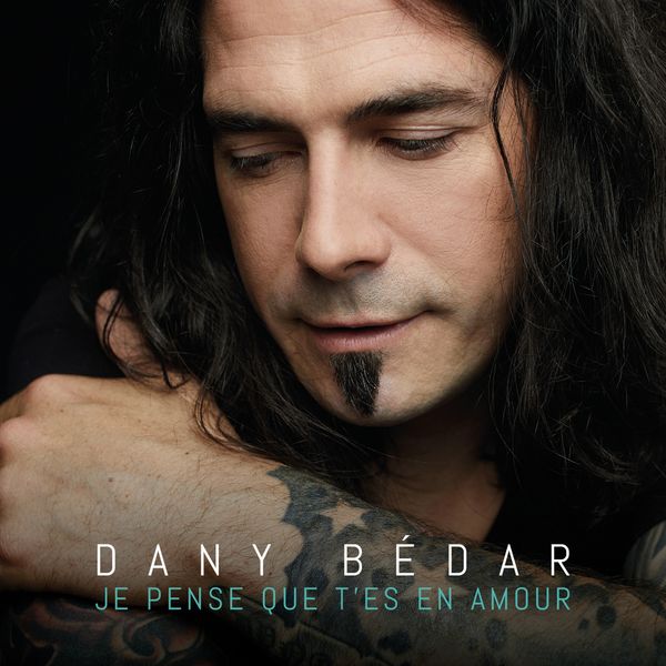 Dany Bédar - Je pense que t'es en amour - Single Dany Bédar - Je pense que t'es en amour - Single