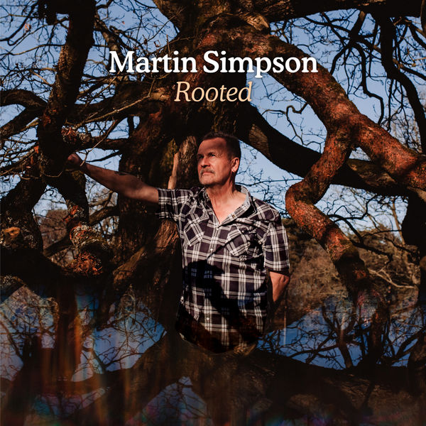 Martin Simpson - Rooted Martin Simpson - Rooted