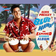 Blue Hawaii - Expanded Alternate Album, Elvis Presley - Qobuz