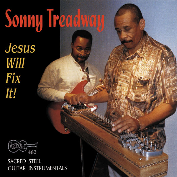 Sonny  Treadway|Jesus Will Fix It! Sacred Steel Guitar Instrumentals