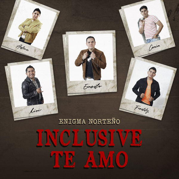 Enigma Norteño - Inclusive Te Amo Enigma Norteño - Inclusive Te Amo
