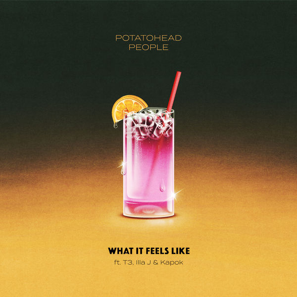 Potatohead People - What It Feels Like (feat. T3, Illa J & Kapok) Potatohead People - What It Feels Like (feat. T3, Illa J & Kapok)