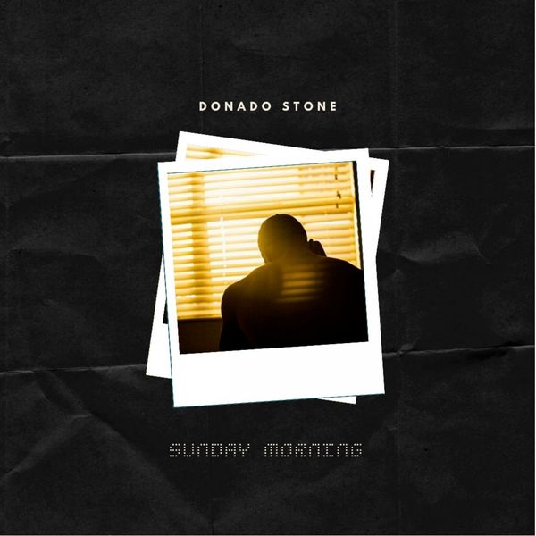 Donado Stone - Sunday Morning Donado Stone - Sunday Morning