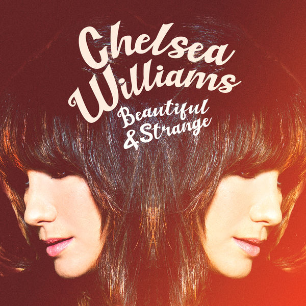 Chelsea Williams - Beautiful and Strange Chelsea Williams - Beautiful and Strange