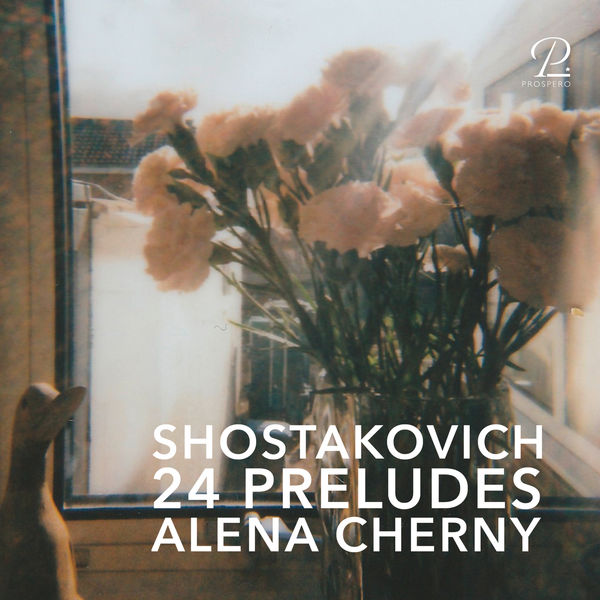 Alena Cherny|Shostakovich: 24 Piano Preludes Op. 34