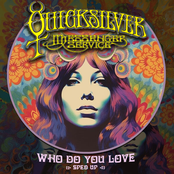 Who Do You Love (Re-Recorded - Sped Up), Quicksilver Messenger