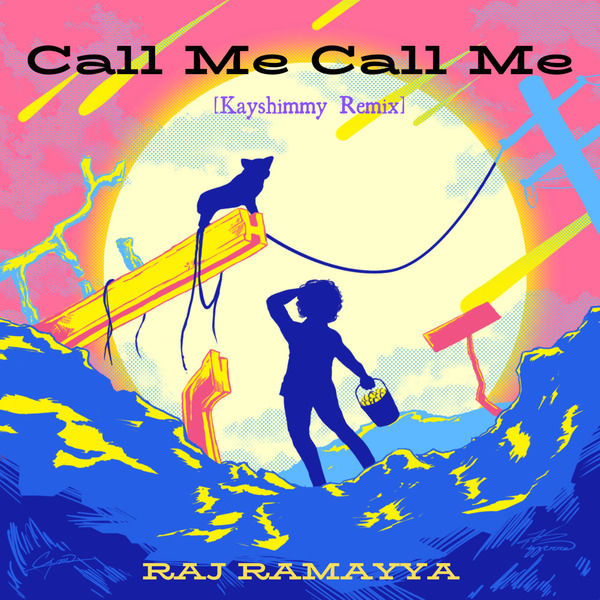 Raj Ramayya|Call Me Call Me [Kayshimmy Remix]