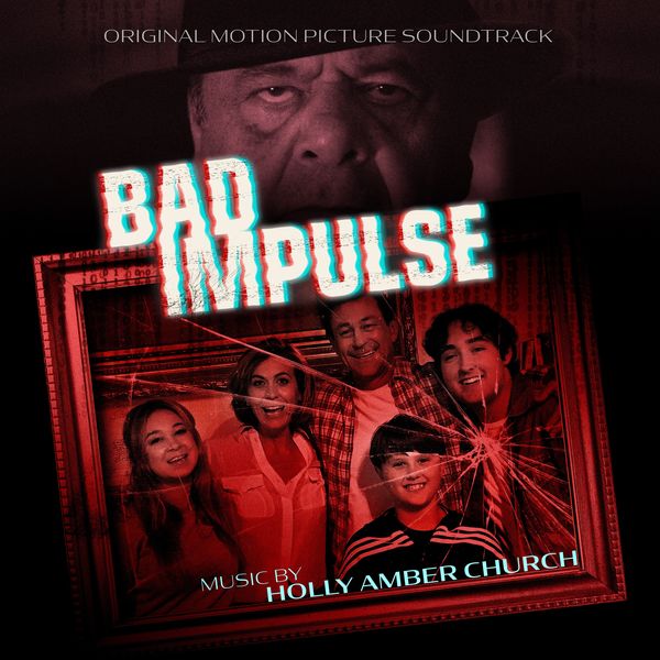 Holly Amber Church - Bad Impulse: Original Motion Picture Soundtrack Holly Amber Church - Bad Impulse: Original Motion Picture Soundtrack