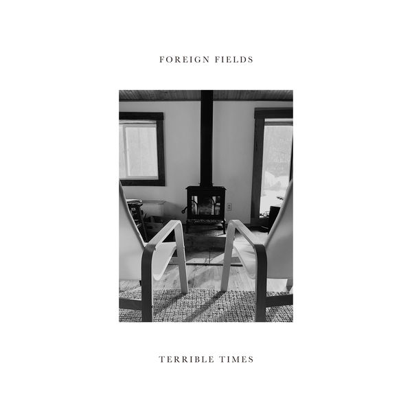 Foreign Fields - Terrible Times Foreign Fields - Terrible Times