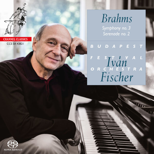 Iván Fischer - Brahms: Symphony No. 3 & Serenade No. 2 Iván Fischer - Brahms: Symphony No. 3 & Serenade No. 2