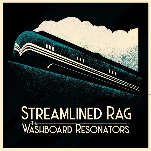 The Washboard Resonators|Streamlined Rag The Washboard Resonators|Streamlined Rag