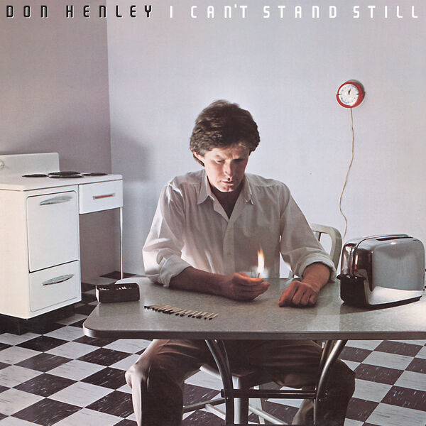 Don Henley|I Can’t Stand Still (2024 Remaster) Don Henley|I Can’t Stand Still (2024 Remaster)