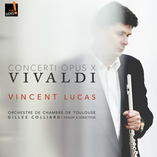 Vincent Lucas, Orchestre de chambre de Toulouse, Gilles Colliard|6 Flute Concertos, Op. 10, No. 1 in F Major, RV 433: I. Allegro