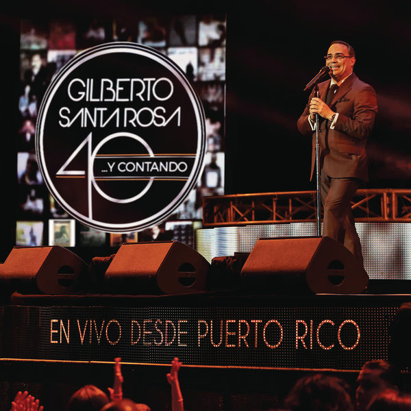 Gilberto Santa Rosa|40... y Contando (En Vivo desde Puerto Rico) Gilberto Santa Rosa|40... y Contando (En Vivo desde Puerto Rico)