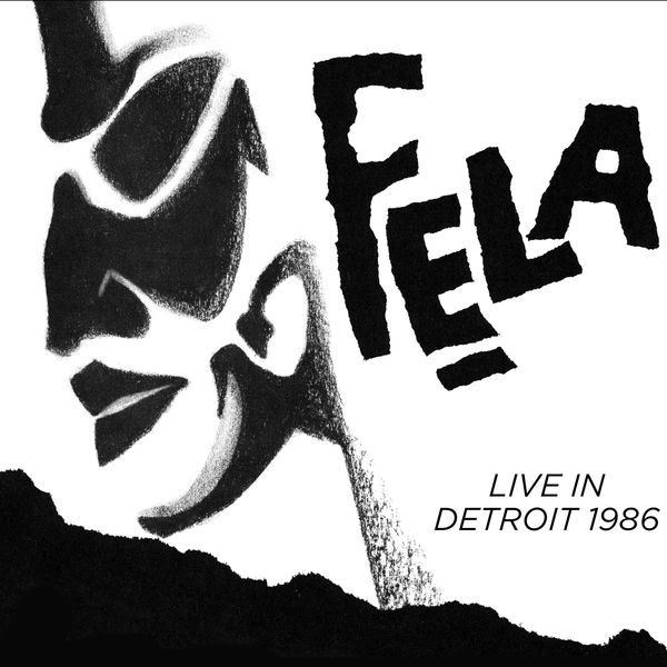 Fela Kuti & Egypt 80 - Live in Detroit 1986 Fela Kuti & Egypt 80 - Live in Detroit 1986