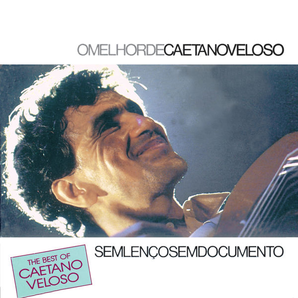 Caetano Veloso|The Best Of Caetano Veloso - Sem Lenço Sem Documento