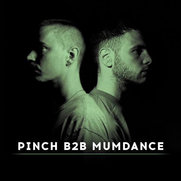 Pinch - Pinch B2B Mumdance Pinch - Pinch B2B Mumdance