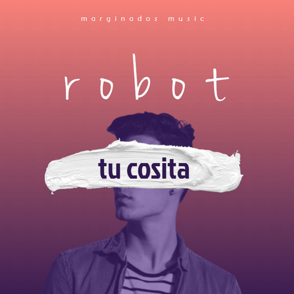 Robot - Tu Cosita Robot - Tu Cosita