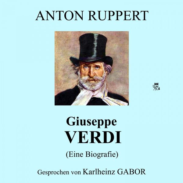 Giuseppe Verdi, Biografie - Giuseppe Verdi (Eine Biografie) Giuseppe Verdi, Biografie - Giuseppe Verdi (Eine Biografie)