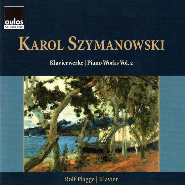 Rolf Plagge - Szymanowski: Piano Works, Vol. 2 Rolf Plagge - Szymanowski: Piano Works, Vol. 2