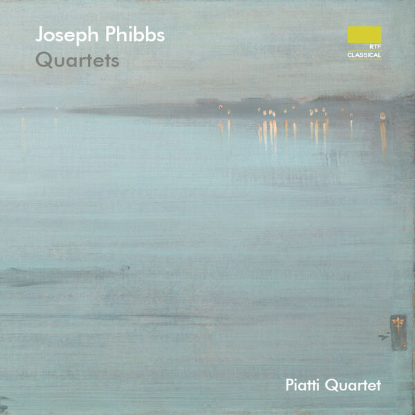 Piatti Quartet|Joseph Phibbs: Quartets Piatti Quartet|Joseph Phibbs: Quartets
