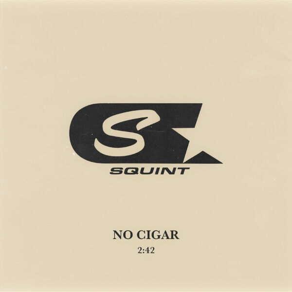 squint|No Cigar squint|No Cigar