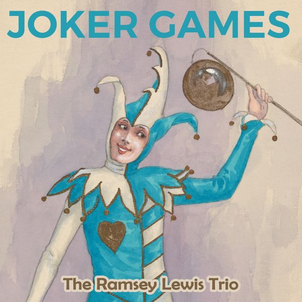 The Ramsey Lewis Trio - Joker Games The Ramsey Lewis Trio - Joker Games