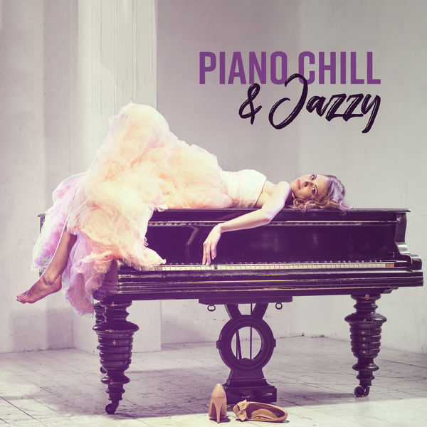 Background Music Masters - Piano Chill & Jazzy: Lounge Chill Out, Calming Background Sounds, Emotional Music for Lovers Background Music Masters - Piano Chill & Jazzy: Lounge Chill Out, Calming Background Sounds, Emotional Music for Lovers