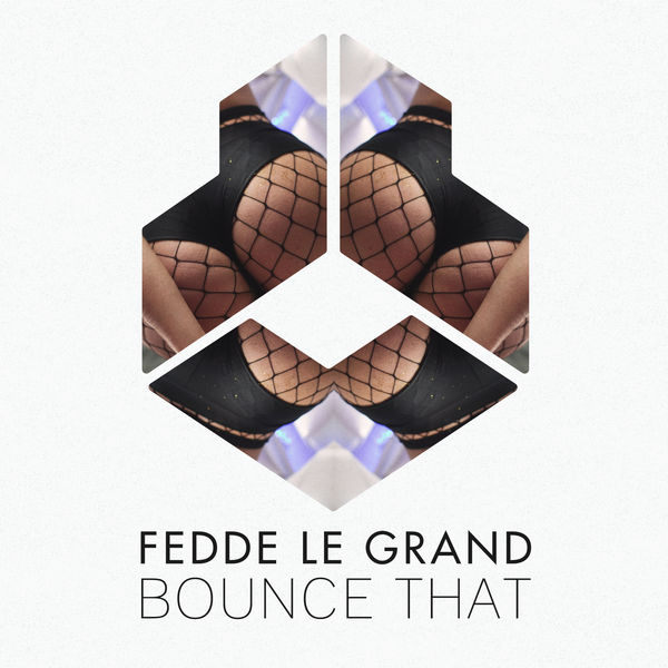 Fedde Le Grand|Bounce That