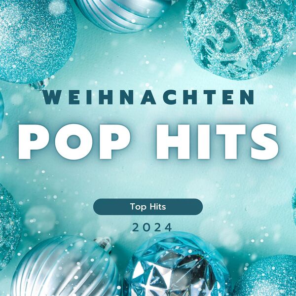 Weihnachten Pop Hits 2024 Top Hits, Various Artists Qobuz