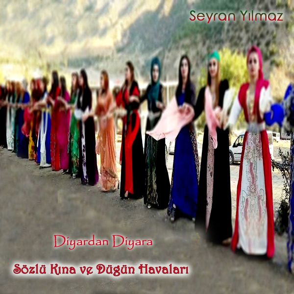 Seyran Yılmaz - Diyardan Diyara Sözlü Kına ve Düğün Havaları Seyran Yılmaz - Diyardan Diyara Sözlü Kına ve Düğün Havaları