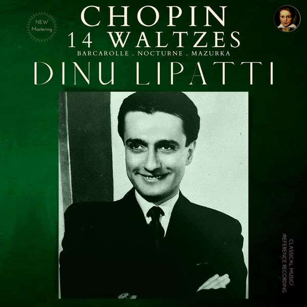 Dinu Lipatti|Chopin: 14 Waltezs, Barcarolle, Nocturne, Mazurka by Dinu Lipatti Dinu Lipatti|Chopin: 14 Waltezs, Barcarolle, Nocturne, Mazurka by Dinu Lipatti