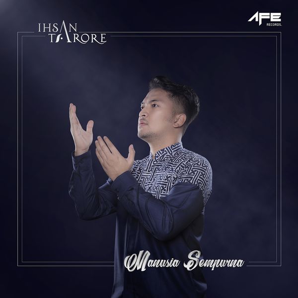 Ihsan Tarore|Manusia Sempurna Ihsan Tarore|Manusia Sempurna