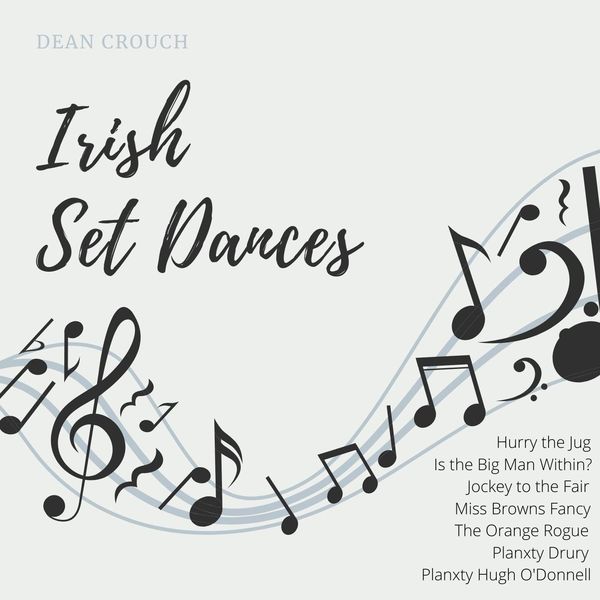 Dean Crouch - Irish Set Dances: Jigs, Vol. 2 Dean Crouch - Irish Set Dances: Jigs, Vol. 2