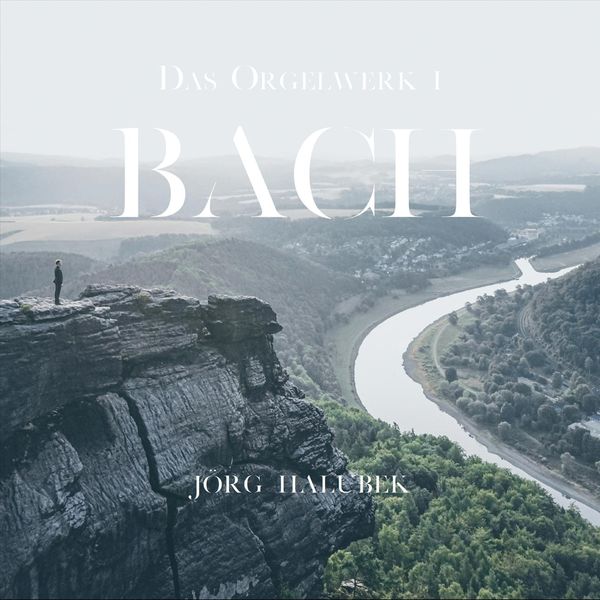 Jörg Halubek - BACH: Das Orgelwerk I Jörg Halubek - BACH: Das Orgelwerk I