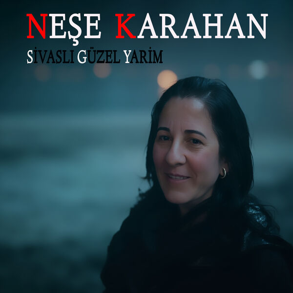 Neşe Karahan|Sivaslı Güzel Yarim Neşe Karahan|Sivaslı Güzel Yarim