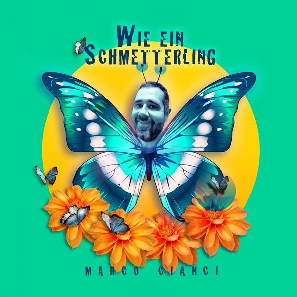 Marco Cianci - Wie ein Schmetterling Marco Cianci - Wie ein Schmetterling
