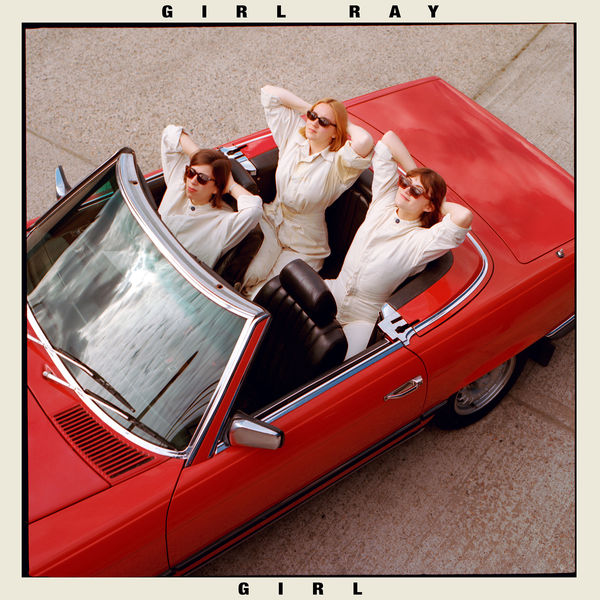 Girl Ray - Girl Girl Ray - Girl