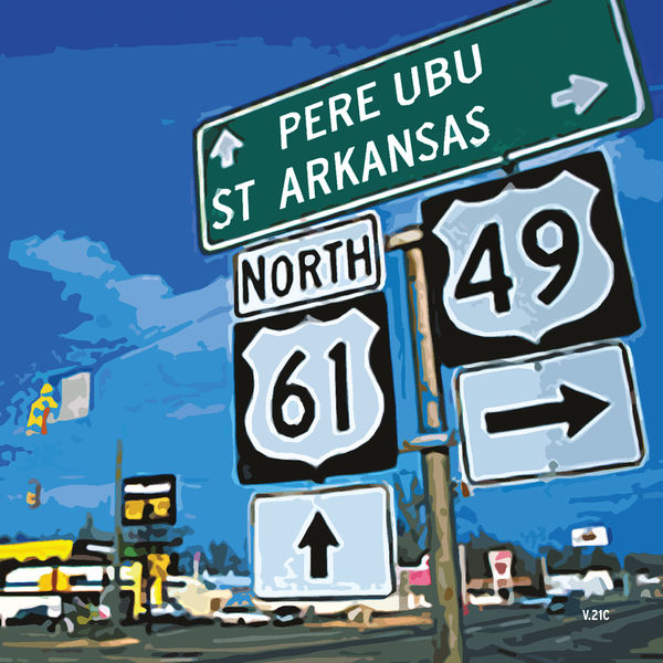 Pere Ubu|St. Arkansas (2021 Remix and Master) Pere Ubu|St. Arkansas (2021 Remix and Master)