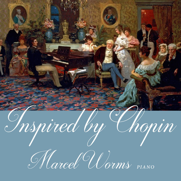 Marcel Worms - Inspired by Chopin Marcel Worms - Inspired by Chopin