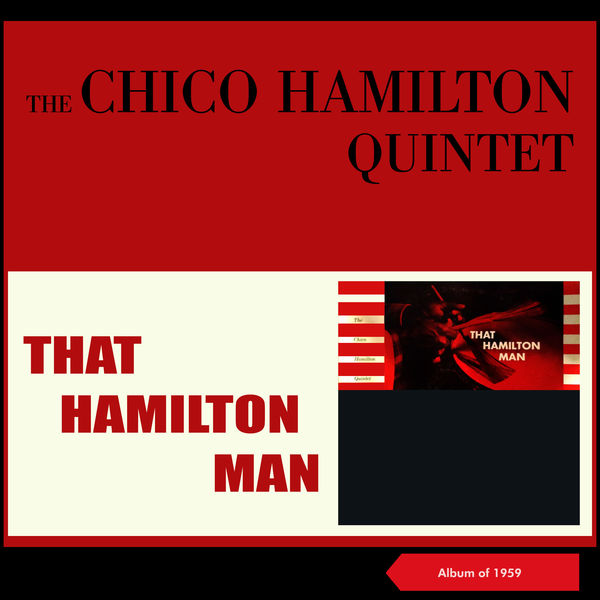 The Chico Hamilton Quintet - That Hamilton Man The Chico Hamilton Quintet - That Hamilton Man