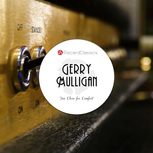 Gerry Mulligan - Too Close for Comfort Gerry Mulligan - Too Close for Comfort