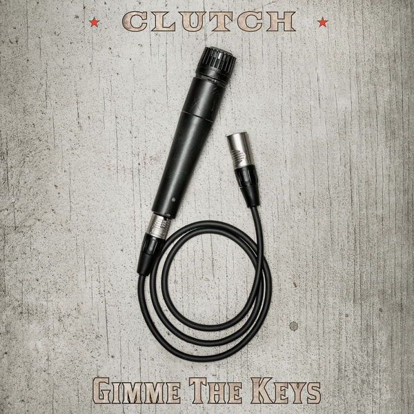 Clutch - Gimme the Keys Clutch - Gimme the Keys