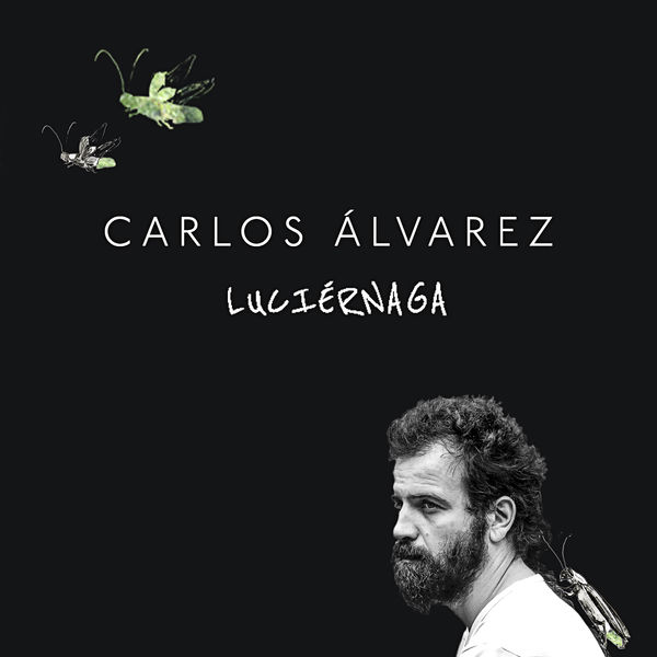 Carlos Alvarez - Luciérnaga Carlos Alvarez - Luciérnaga