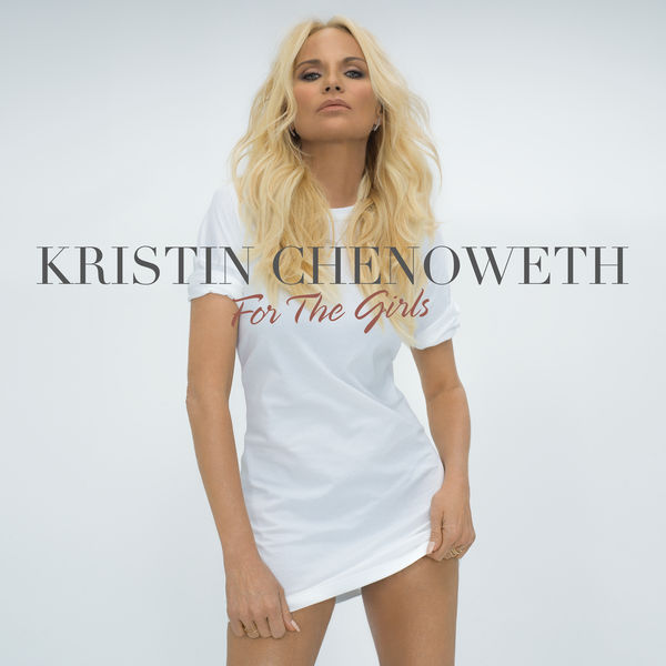 Kristin Chenoweth - For The Girls Kristin Chenoweth - For The Girls