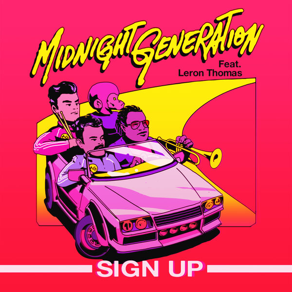 Midnight Generation - Sign Up (feat. Leron Thomas) Midnight Generation - Sign Up (feat. Leron Thomas)