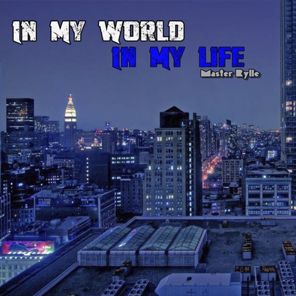Rylle|In My World , In My Life Rylle|In My World , In My Life