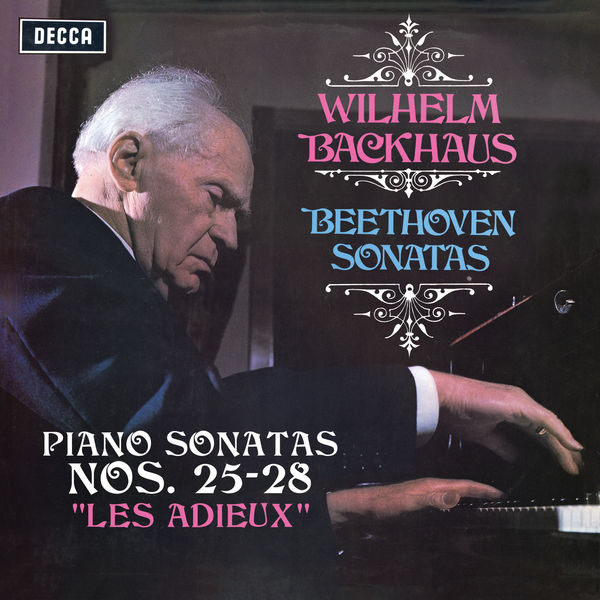 Wilhelm Backhaus|Beethoven: Piano Sonatas Nos. 25, 26 “Les Adieux”, 27 & 28 (Stereo Version)