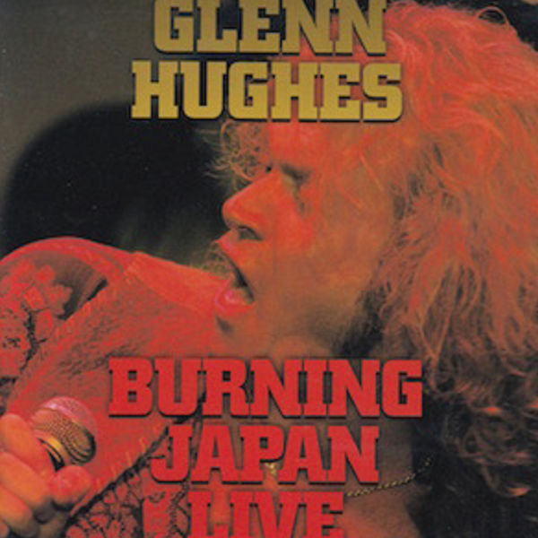 Glenn Hughes|Burning Japan Live (Live)